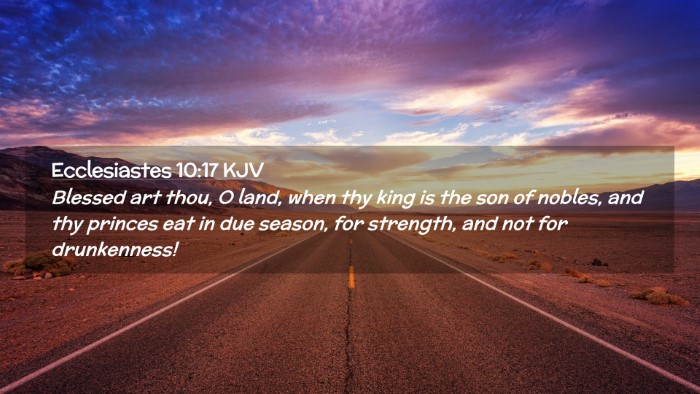 Picture 02 - Ecclesiastes 10:17 KJV Desktop Wallpaper - Blessed art thou, O land, when thy king is the - Desktop Bible Verse Wallpaper