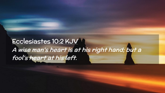 Picture 02 - Ecclesiastes 10:2 KJV Desktop Wallpaper - A wise man's heart is at his right hand; but a - Desktop Bible Verse Wallpaper