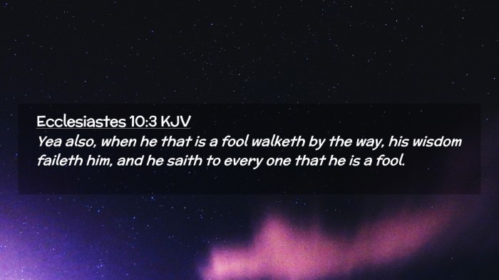 Picture 02 - Ecclesiastes 10:3 KJV Desktop Wallpaper - Yea also, when he that is a fool walketh by the - Desktop Bible Verse Wallpaper