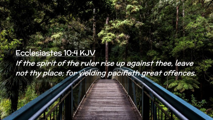 Picture 02 - Ecclesiastes 10:4 KJV Desktop Wallpaper - If the spirit of the ruler rise up against thee, - Desktop Bible Verse Wallpaper