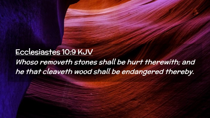 Picture 02 - Ecclesiastes 10:9 KJV Desktop Wallpaper - Whoso removeth stones shall be hurt therewith; - Desktop Bible Verse Wallpaper