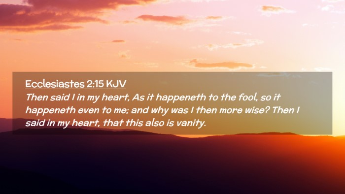 Picture 02 - Ecclesiastes 2:15 KJV Desktop Wallpaper - Then said I in my heart, As it happeneth to the - Desktop Bible Verse Wallpaper