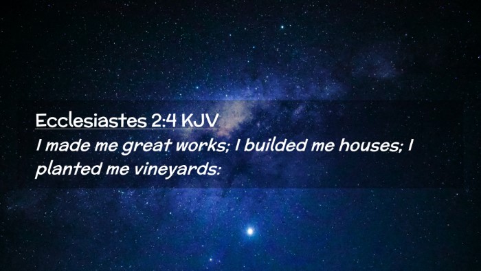 Picture 02 - Ecclesiastes 2:4 KJV Desktop Wallpaper - I made me great works; I builded me houses; I - Desktop Bible Verse Wallpaper