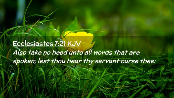 Picture 02 - Ecclesiastes 7:21 KJV Desktop Wallpaper - Also take no heed unto all words that are spoken; - Desktop Bible Verse Wallpaper