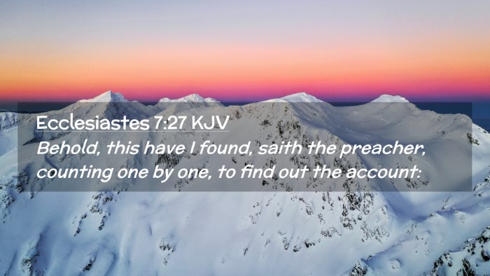 Picture 02 - Ecclesiastes 7:27 KJV Desktop Wallpaper - Behold, this have I found, saith the preacher, - Desktop Bible Verse Wallpaper
