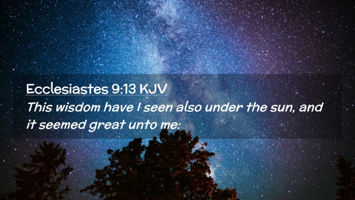 Picture 02 - Ecclesiastes 9:13 KJV Desktop Wallpaper - This wisdom have I seen also under the sun, and - Desktop Bible Verse Wallpaper