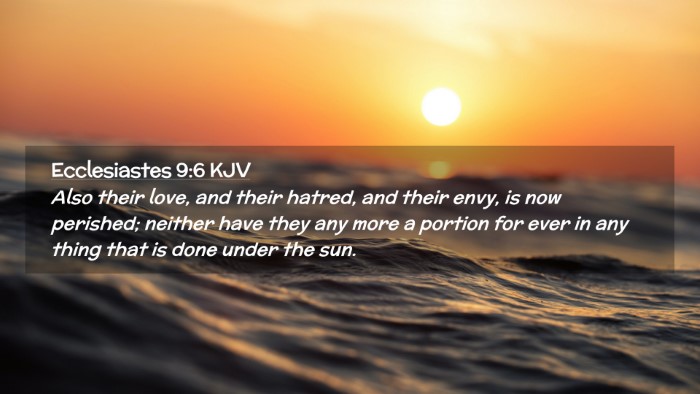 Picture 02 - Ecclesiastes 9:6 KJV Desktop Wallpaper - Also their love, and their hatred, and their - Desktop Bible Verse Wallpaper