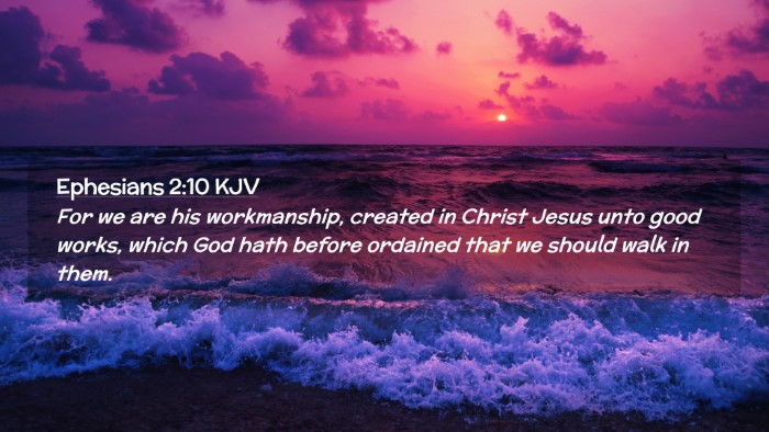 Picture 02 - Ephesians 2:10 KJV Desktop Wallpaper - For we are his workmanship, created in Christ - Desktop Bible Verse Wallpaper