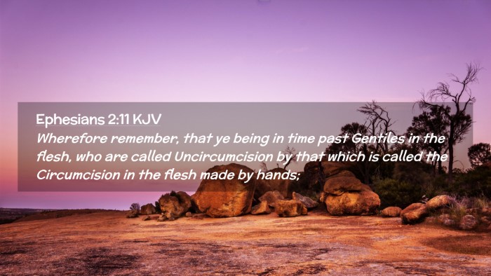 Picture 02 - Ephesians 2:11 KJV Desktop Wallpaper - Wherefore remember, that ye being in time past - Desktop Bible Verse Wallpaper