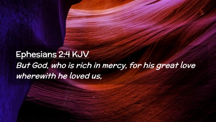 Picture 02 - Ephesians 2:4 KJV Desktop Wallpaper - But God, who is rich in mercy, for his great love - Desktop Bible Verse Wallpaper