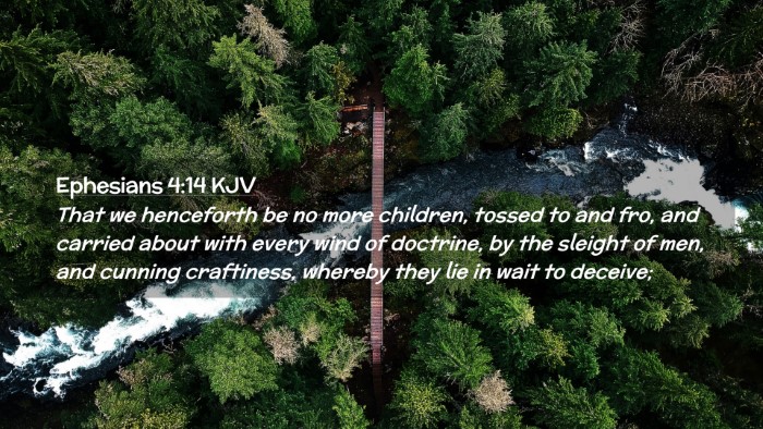 Picture 02 - Ephesians 4:14 KJV Desktop Wallpaper - That we henceforth be no more children, tossed to - Desktop Bible Verse Wallpaper