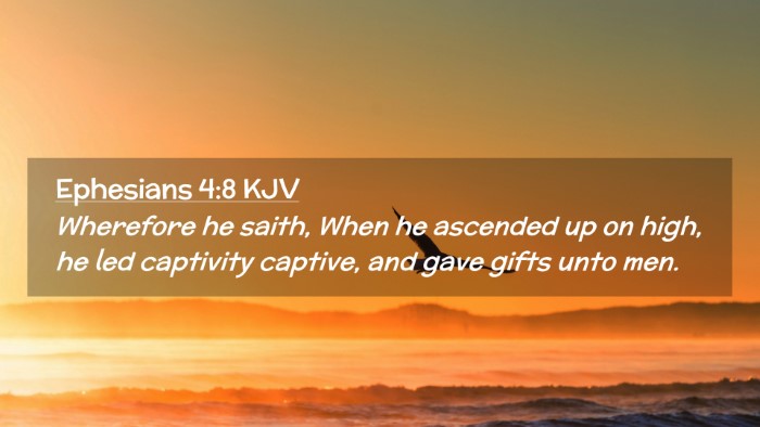 Picture 02 - Ephesians 4:8 KJV Desktop Wallpaper - Wherefore he saith, When he ascended up on high, - Desktop Bible Verse Wallpaper