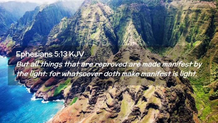 Picture 02 - Ephesians 5:13 KJV Desktop Wallpaper - But all things that are reproved are made - Desktop Bible Verse Wallpaper