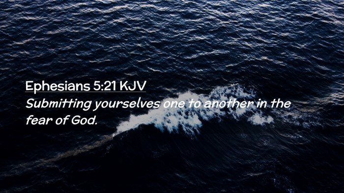 Picture 02 - Ephesians 5:21 KJV Desktop Wallpaper - Submitting yourselves one to another in the fear - Desktop Bible Verse Wallpaper