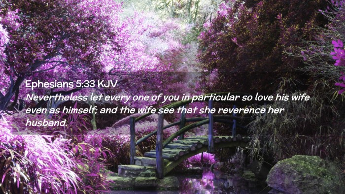 Picture 02 - Ephesians 5:33 KJV Desktop Wallpaper - Nevertheless let every one of you in particular - Desktop Bible Verse Wallpaper
