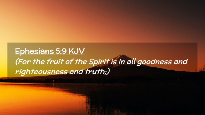 Picture 02 - Ephesians 5:9 KJV Desktop Wallpaper - (For the fruit of the Spirit is in all goodness - Desktop Bible Verse Wallpaper