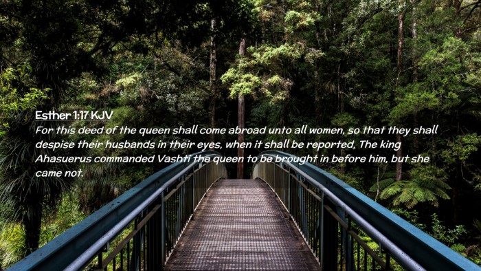 Picture 02 - Esther 1:17 KJV Desktop Wallpaper - For this deed of the queen shall come abroad unto - Desktop Bible Verse Wallpaper