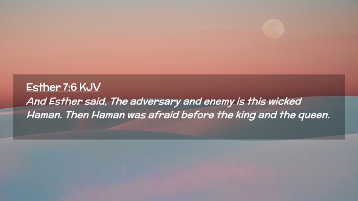 Picture 02 - Esther 7:6 KJV Desktop Wallpaper - And Esther said, The adversary and enemy is this - Desktop Bible Verse Wallpaper