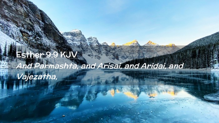 Picture 02 - Esther 9:9 KJV Desktop Wallpaper - And Parmashta, and Arisai, and Aridai, and - Desktop Bible Verse Wallpaper