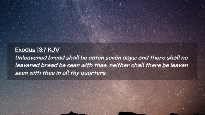 Picture 02 - Exodus 13:7 KJV Desktop Wallpaper - Unleavened bread shall be eaten seven days; and - Desktop Bible Verse Wallpaper