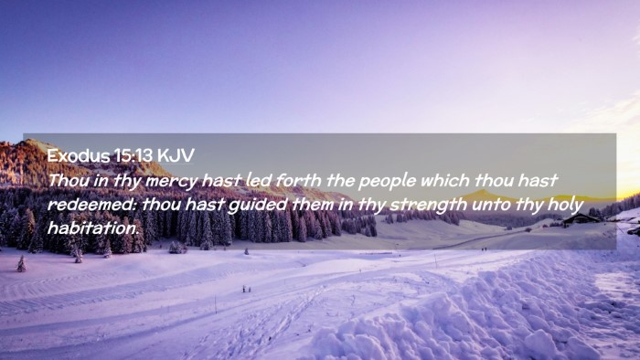 Picture 02 - Exodus 15:13 KJV Desktop Wallpaper - Thou in thy mercy hast led forth the people which - Desktop Bible Verse Wallpaper