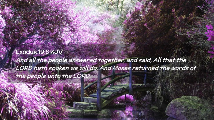 Picture 02 - Exodus 19:8 KJV Desktop Wallpaper - And all the people answered together, and said, - Desktop Bible Verse Wallpaper