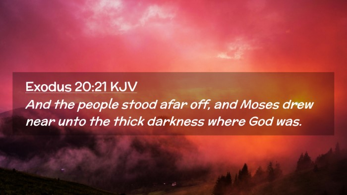 Picture 02 - Exodus 20:21 KJV Desktop Wallpaper - And the people stood afar off, and Moses drew - Desktop Bible Verse Wallpaper
