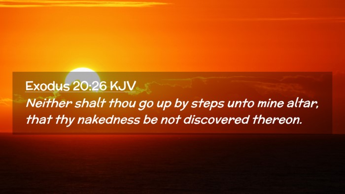 Picture 02 - Exodus 20:26 KJV Desktop Wallpaper - Neither shalt thou go up by steps unto mine - Desktop Bible Verse Wallpaper
