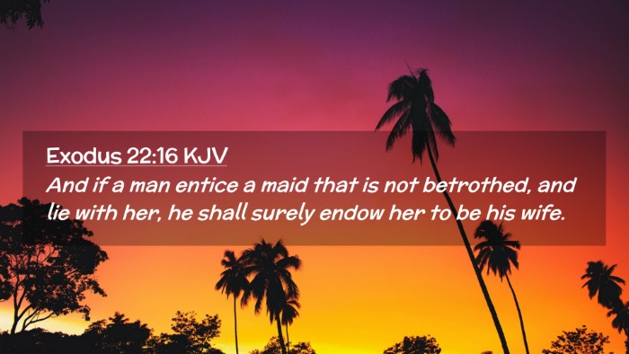 Picture 02 - Exodus 22:16 KJV Desktop Wallpaper - And if a man entice a maid that is not betrothed, - Desktop Bible Verse Wallpaper