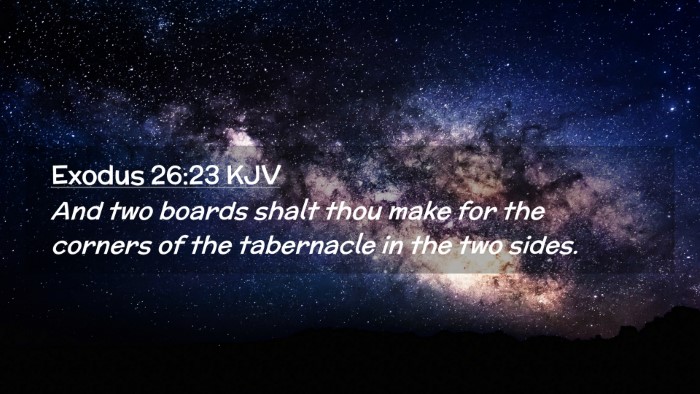 Picture 02 - Exodus 26:23 KJV Desktop Wallpaper - And two boards shalt thou make for the corners of - Desktop Bible Verse Wallpaper