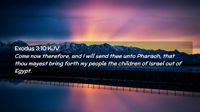 Picture 02 - Exodus 3:10 KJV Desktop Wallpaper - Come now therefore, and I will send thee unto - Desktop Bible Verse Wallpaper