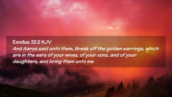 Picture 02 - Exodus 32:2 KJV Desktop Wallpaper - And Aaron said unto them, Break off the golden - Desktop Bible Verse Wallpaper