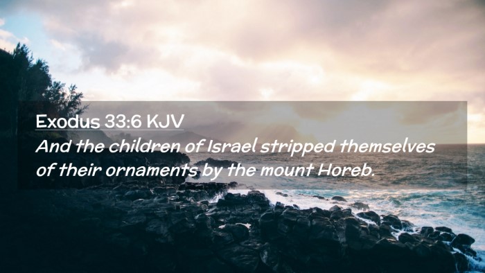 Picture 02 - Exodus 33:6 KJV Desktop Wallpaper - And the children of Israel stripped themselves of - Desktop Bible Verse Wallpaper