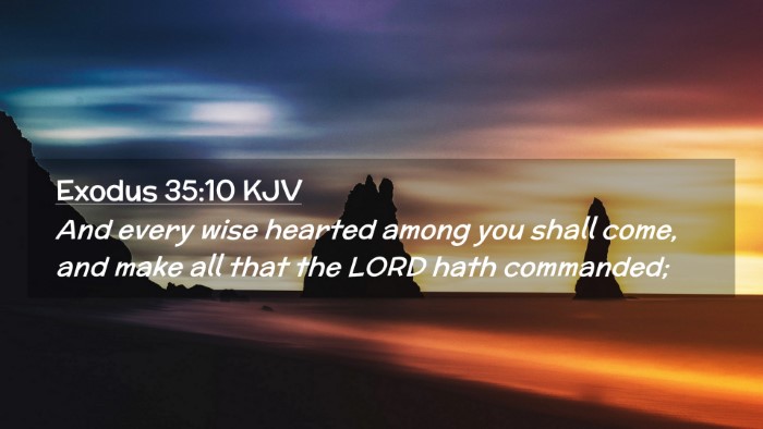 Picture 02 - Exodus 35:10 KJV Desktop Wallpaper - And every wise hearted among you shall come, and - Desktop Bible Verse Wallpaper