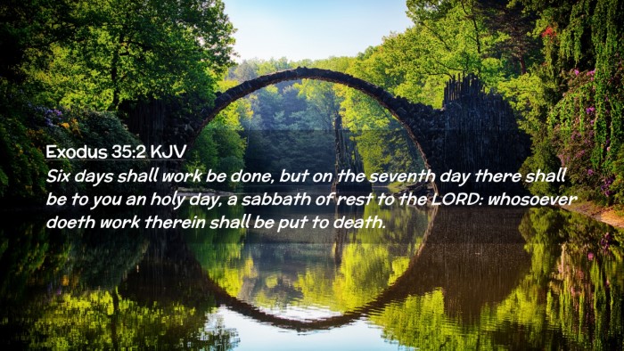 Picture 02 - Exodus 35:2 KJV Desktop Wallpaper - Six days shall work be done, but on the seventh - Desktop Bible Verse Wallpaper