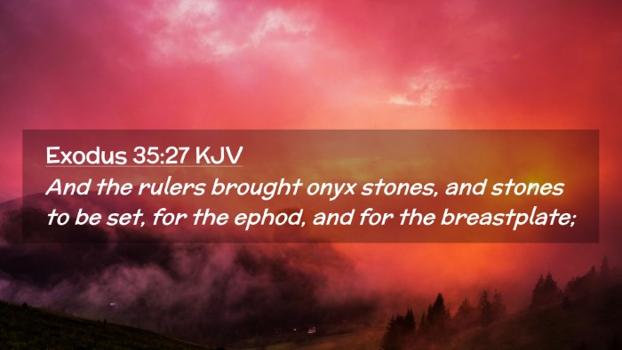 Picture 02 - Exodus 35:27 KJV Desktop Wallpaper - And the rulers brought onyx stones, and stones to - Desktop Bible Verse Wallpaper