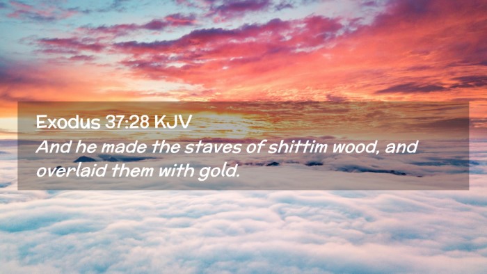 Picture 02 - Exodus 37:28 KJV Desktop Wallpaper - And he made the staves of shittim wood, and - Desktop Bible Verse Wallpaper