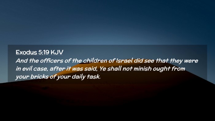 Picture 02 - Exodus 5:19 KJV Desktop Wallpaper - And the officers of the children of Israel did - Desktop Bible Verse Wallpaper