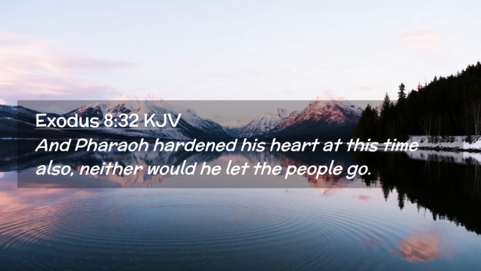 Picture 02 - Exodus 8:32 KJV Desktop Wallpaper - And Pharaoh hardened his heart at this time also, - Desktop Bible Verse Wallpaper