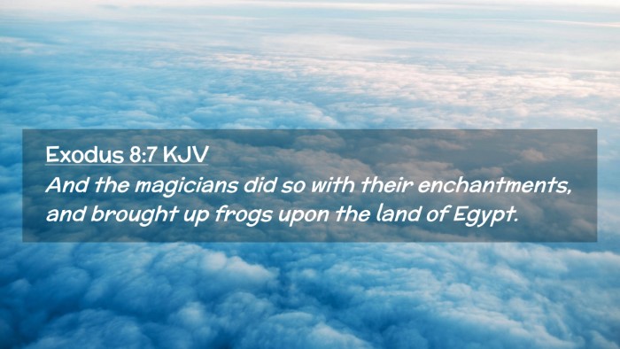 Picture 02 - Exodus 8:7 KJV Desktop Wallpaper - And the magicians did so with their enchantments, - Desktop Bible Verse Wallpaper