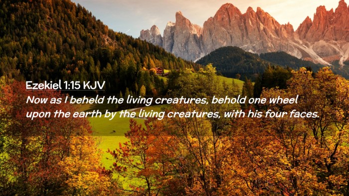 Picture 02 - Ezekiel 1:15 KJV Desktop Wallpaper - Now as I beheld the living creatures, behold one - Desktop Bible Verse Wallpaper