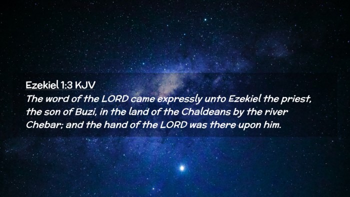 Picture 02 - Ezekiel 1:3 KJV Desktop Wallpaper - The word of the LORD came expressly unto Ezekiel - Desktop Bible Verse Wallpaper