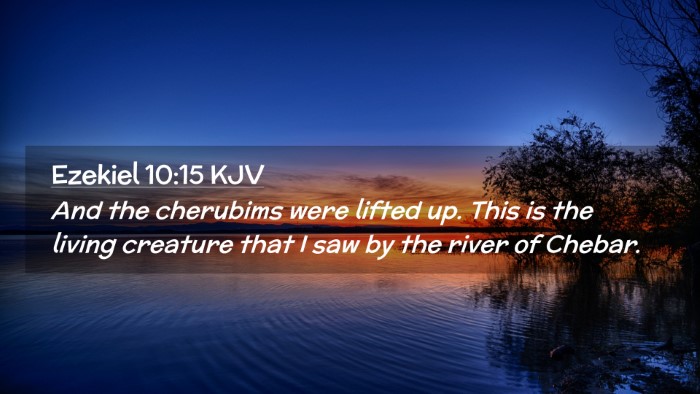 Picture 02 - Ezekiel 10:15 KJV Desktop Wallpaper - And the cherubims were lifted up. This is the - Desktop Bible Verse Wallpaper