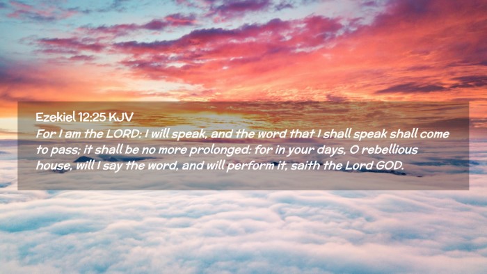 Picture 02 - Ezekiel 12:25 KJV Desktop Wallpaper - For I am the LORD: I will speak, and the word - Desktop Bible Verse Wallpaper