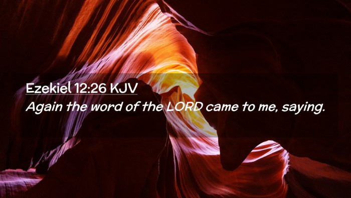 Picture 02 - Ezekiel 12:26 KJV Desktop Wallpaper - Again the word of the LORD came to me, - Desktop Bible Verse Wallpaper