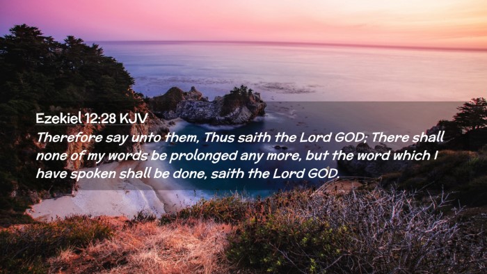 Picture 02 - Ezekiel 12:28 KJV Desktop Wallpaper - Therefore say unto them, Thus saith the Lord GOD; - Desktop Bible Verse Wallpaper