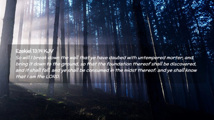Picture 02 - Ezekiel 13:14 KJV Desktop Wallpaper - So will I break down the wall that ye have daubed - Desktop Bible Verse Wallpaper