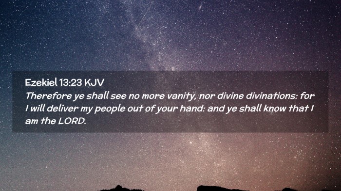 Picture 02 - Ezekiel 13:23 KJV Desktop Wallpaper - Therefore ye shall see no more vanity, nor divine - Desktop Bible Verse Wallpaper