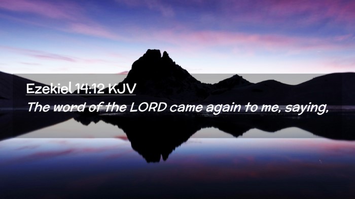 Picture 02 - Ezekiel 14:12 KJV Desktop Wallpaper - The word of the LORD came again to me, - Desktop Bible Verse Wallpaper