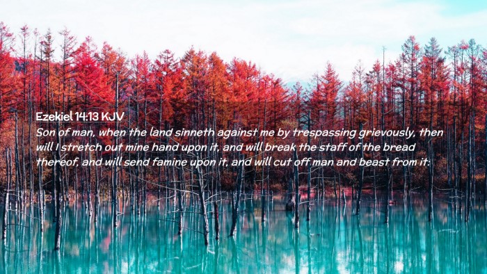 Picture 02 - Ezekiel 14:13 KJV Desktop Wallpaper - Son of man, when the land sinneth against me by - Desktop Bible Verse Wallpaper